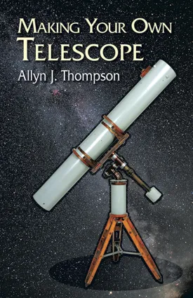Making Your Own Telescope (Dover Books on Astronomy) Reprint Edition